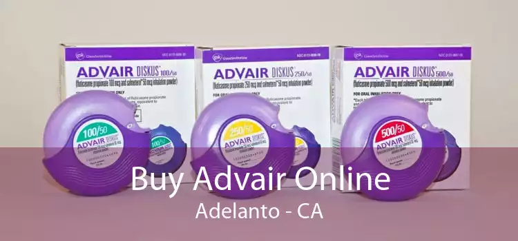 Buy Advair Online Adelanto - CA