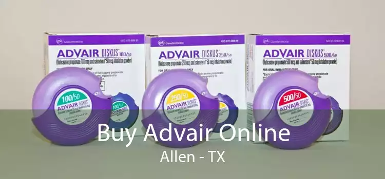 Buy Advair Online Allen - TX