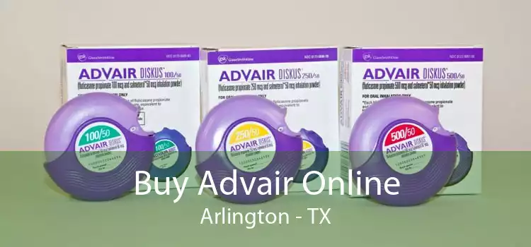 Buy Advair Online Arlington - TX