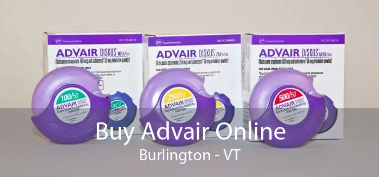 Buy Advair Online Burlington - VT