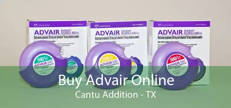 Buy Advair Online Cantu Addition - TX