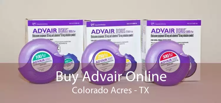 Buy Advair Online Colorado Acres - TX
