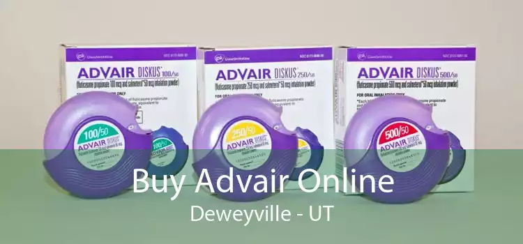 Buy Advair Online Deweyville - UT